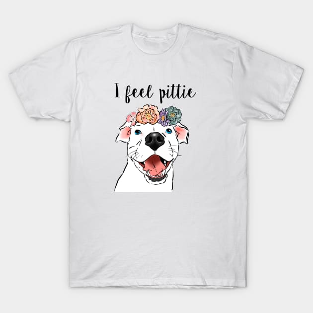 Pitbull Dog Pittie Moms Cute Funny Tshirt Gift I Feel Pittie Pitbull Dog Pittie Moms Cute Funny Tshirt Gift I Feel Pittie