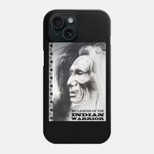 My Legend of the Indian Warrior Phone Case