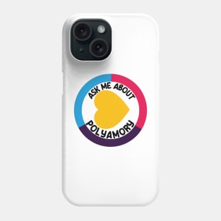 Ask Me About Polyamory - Design No.2 -(New Pride Colors!) Phone Case