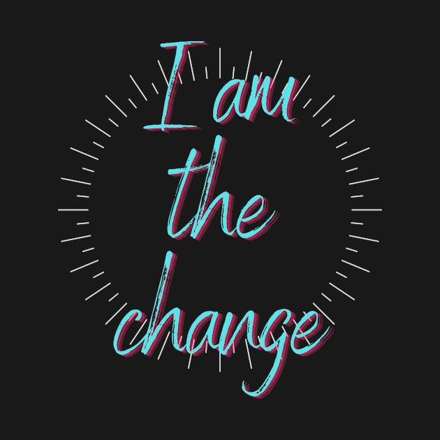 I AM THE CHANGE counter to be the change the world by The Boho Cabana