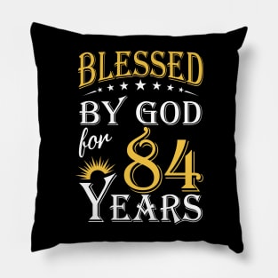 Blessed By God For 84 Years 84th Birthday Pillow