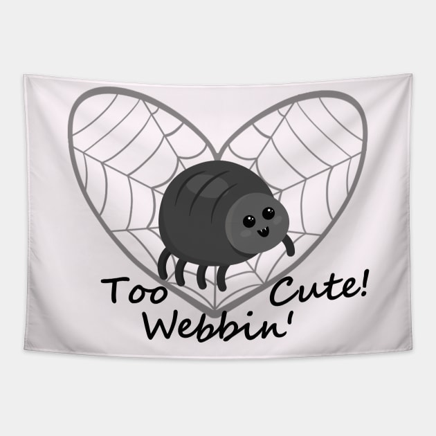 Too Webbin' Cute! - Funny Spider Pun Tapestry by PandLCreations