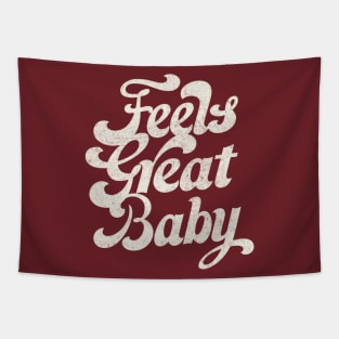 Feels Great Baby /// Retro Faded-Style Typography Design Tapestry