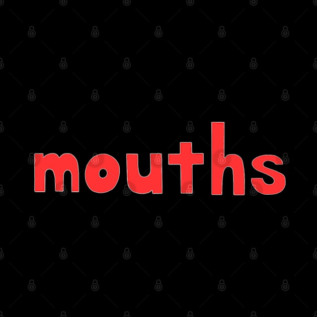 This is the word MOUTHS by Embracing-Motherhood