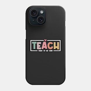 Teach Them To Be Kind Teacher Life Funny Teachers Day Retro Phone Case