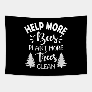 Help More Bees Plant More Trees Clean Tapestry