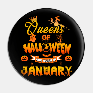 Queen of halloween are born in January tshirt birthday for woman funny gift t-shirt Pin