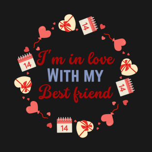 I Am In Love With My Best Friend T-Shirt