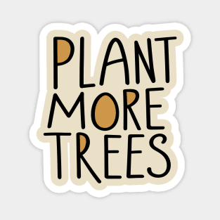 Plant more trees earth day design Magnet