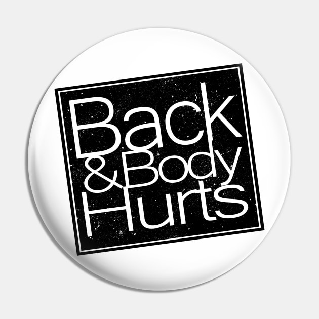 Back & Body Hurts Pin by Hybrid Concepts Apparel