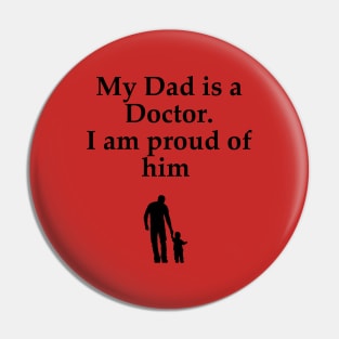 My dad is a Doctor Pin