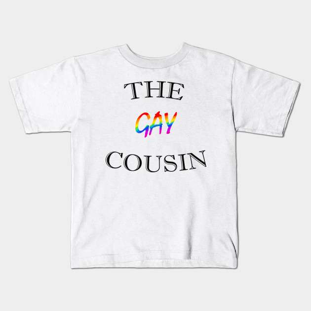 gay cousin shirt