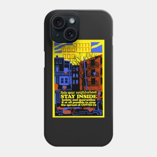 Help Your Neighborhood, Stay Inside Phone Case