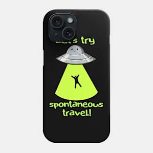 Let's try spontaneous travel ! Phone Case