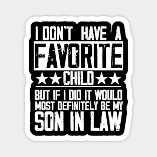 I Don't Have A Favorite Child Son In Law Funny Family Retro Magnet