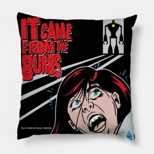 It Came From The Burbs! Pillow