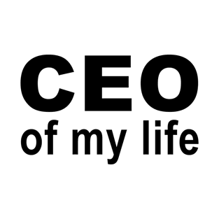 CEO of my life T-Shirt