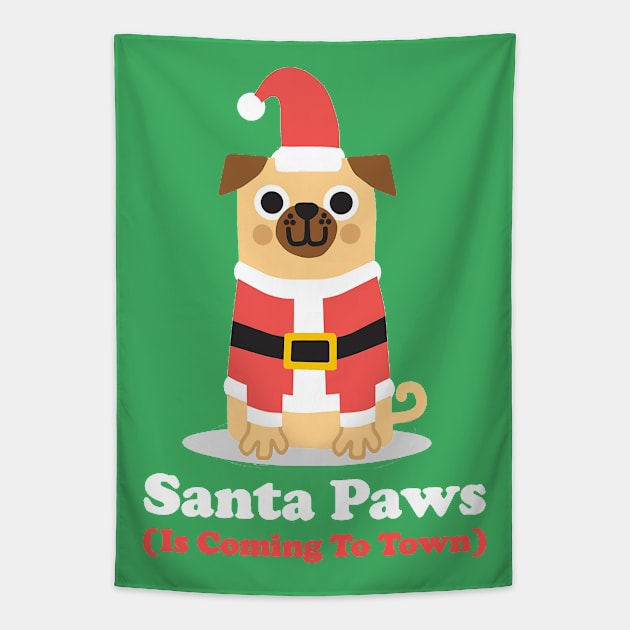 Santa Paws Santa Pug Santa Claus Dog Christmas Dog Lover Tapestry by ballhard