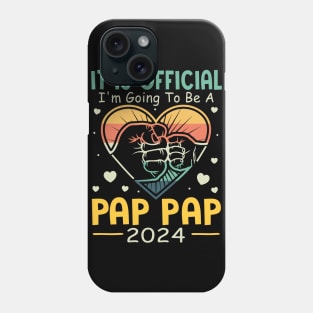 It Is Official I'm Going To Be A Pap Pap 2024 Phone Case