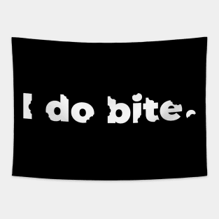 I do bite. (White) Tapestry