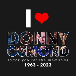 Thank you for the memories Donny Osmond 1963 – 2023, I Love Donny Osmond T-Shirt