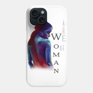 We Are Women/One | Women Empowerment White Phone Case