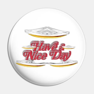 have a nice day. art designs Pin