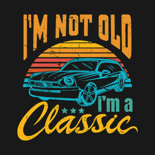 i am not old i am a classic T-Shirt