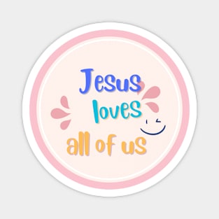 Jesus loves all of us Magnet