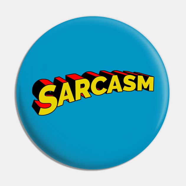 Sarcasm is my superpower Pin by Vahlia