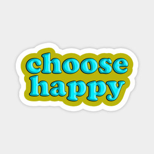 choose happy Magnet