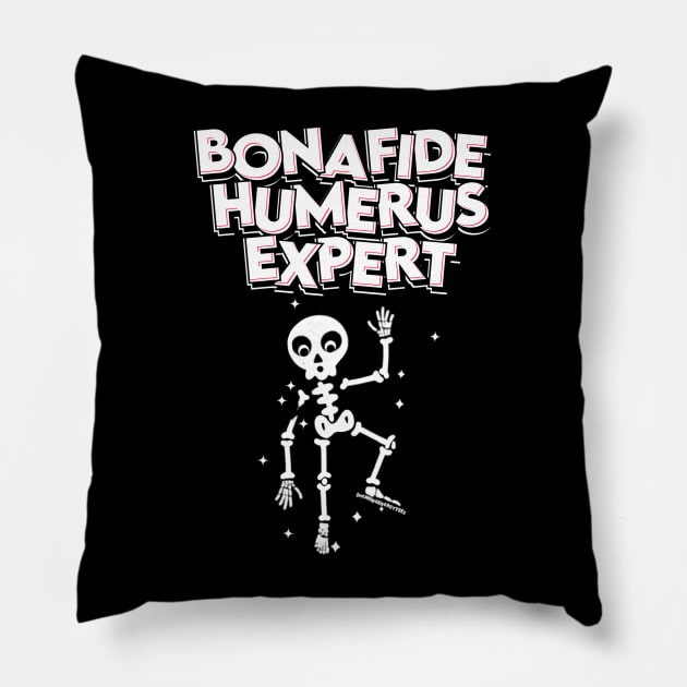 Bonafide Humerus Expert Pillow by SherringenergyTeez