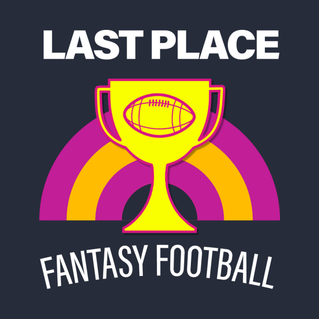 I Suck at Fantasy Football Last Place Tee by Tees_N_Stuff