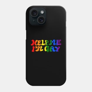 help me im gay Phone Case