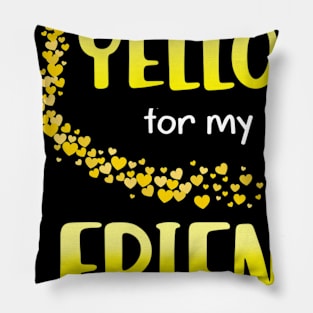 I Wear Yellow For My Friend Spina Bifida Awareness Pillow