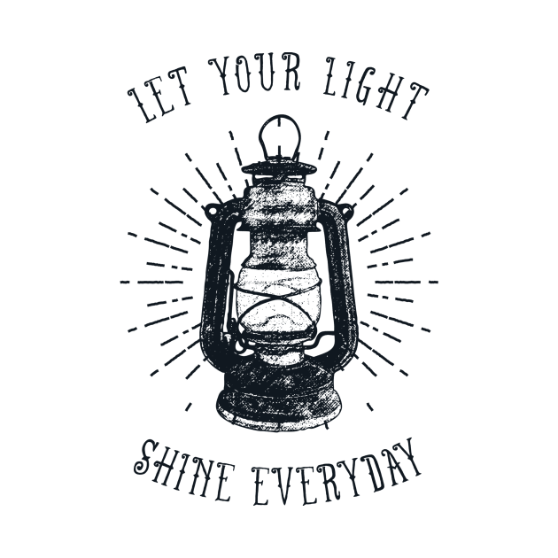 Let Your Light Shine Everyday by magdamdesign