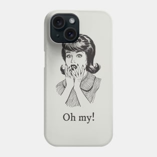 Oh my! Phone Case