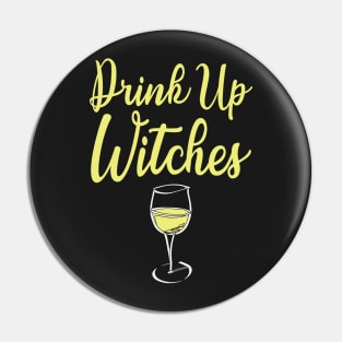 Halloween Drinking Drink Up Witches Pin