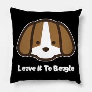 Leave It To Beagle - Dog Lover Dogs Pillow