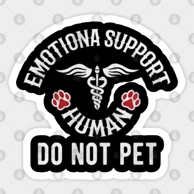 Emotional Support Human do not pet Emotional Support Human Do Not Pet