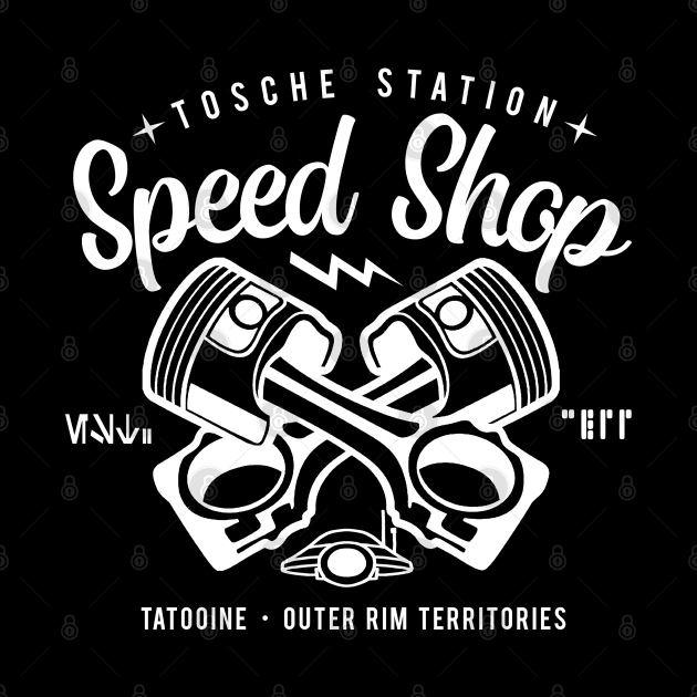 Tosche Station Speed Shop by PopCultureShirts