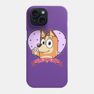 You’re doing great! Phone Case