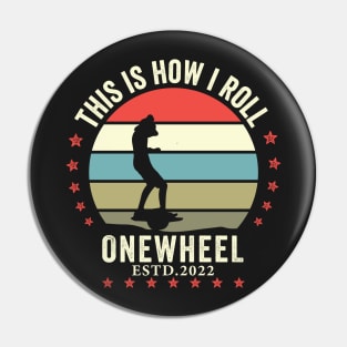 this is how i roll onewheel 2022 - Onewheel style Pin