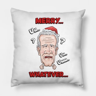 Joe Biden Merry Uh Uh Whatever Christmas Pillow