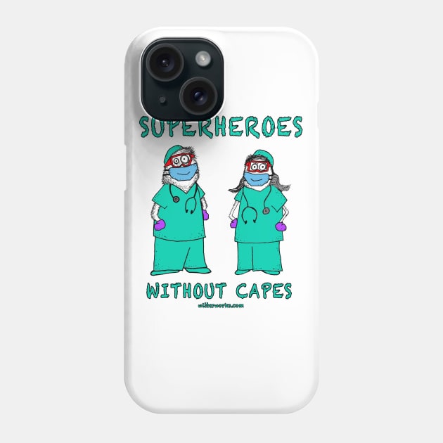 Superheroes without Capes Med Care Heroes Phone Case by witterworks