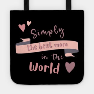 Simply The Best Mom In The World Tote