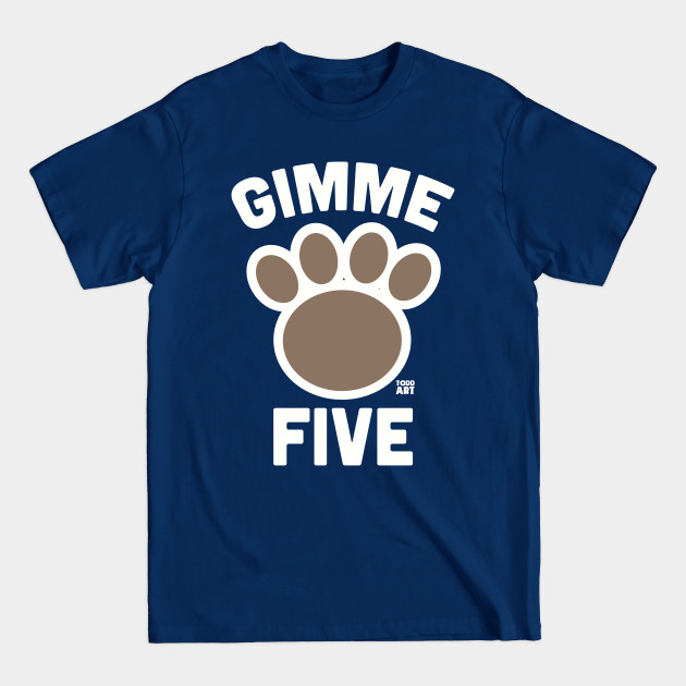 Discover GIMME FIVE - Paw - T-Shirt