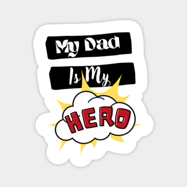 My Dad is My Hero Magnet by ARTMeggy