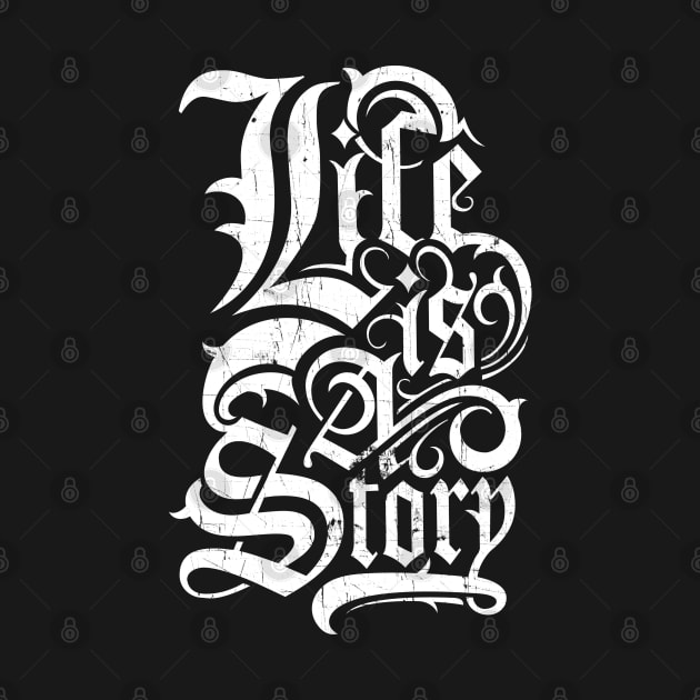 Life Is A Story Graphic by NineBlack