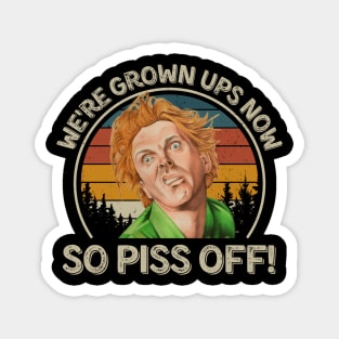 Drop Dead Fred We're Grown Ups Now So Piss Off Magnet